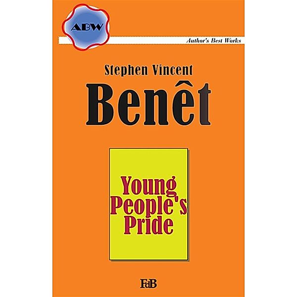 Young People's Pride, Stephen Vincent Benêt