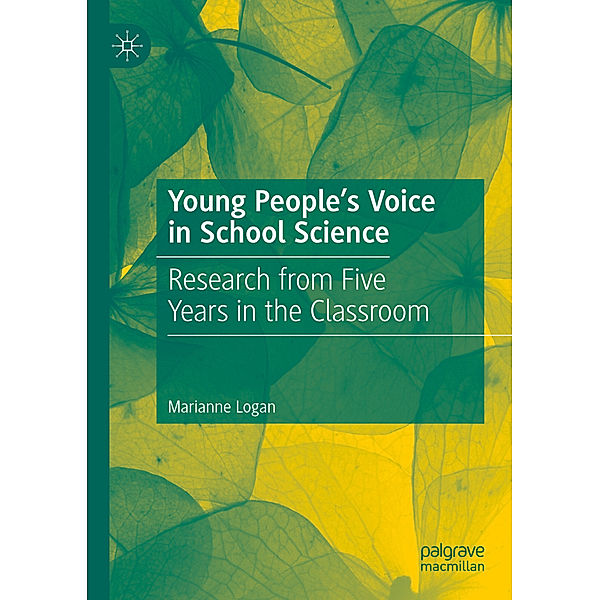 Young People's Voice in School Science, Marianne Logan