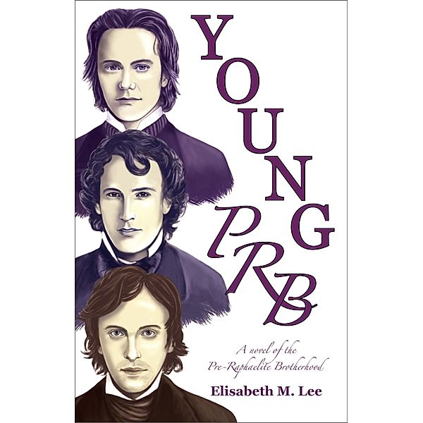 Young PRB: A novel of the Pre-Raphaelite Brotherhood, Elisabeth Lee