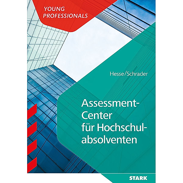 Young Professionals / STARK Assessment Center für Hochschulabsolventen, Jürgen Hesse, Hans Christian Schrader