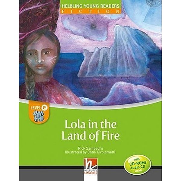 Young Reader, Level e, Fiction / Lola in the Land of Fire, mit 1 CD-ROM/Audio-CD, m. 1 CD-ROM, 2 Teile, Rick Sampedro