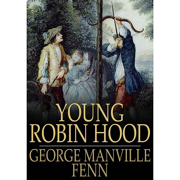 Young Robin Hood / The Floating Press, George Manville Fenn