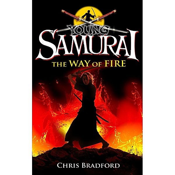 Young Samurai: The Way of Fire (short story) / Young Samurai, Chris Bradford