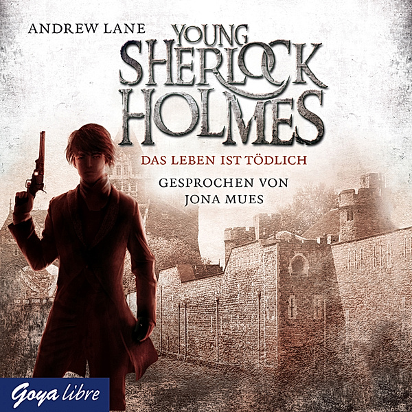Young Sherlock Holmes - 2 - Young Sherlock Holmes. Das Leben ist tödlich [Band 2], Andrew Lane