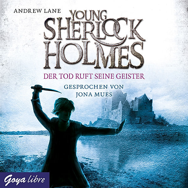 Young Sherlock Holmes - 6 - Young Sherlock Holmes. Der Tod ruft seine Geister [Band 6], Andrew Lane