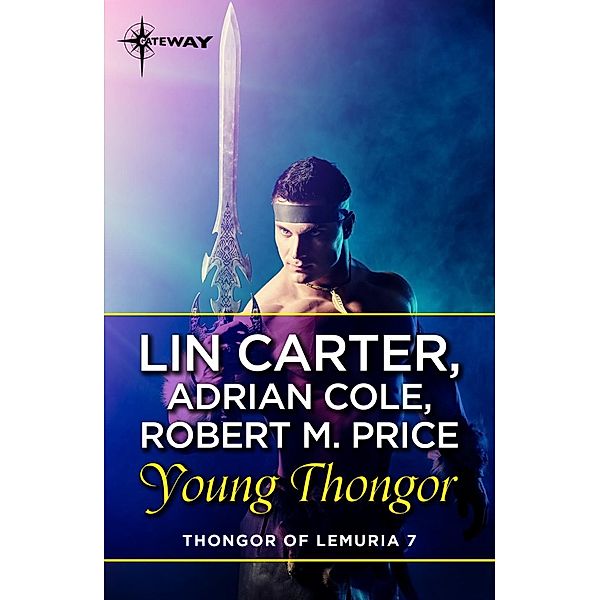 Young Thongor, Lin Carter, Adrian Cole, Robert M. Price