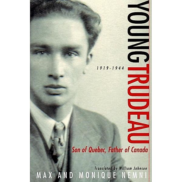 Young Trudeau: 1919-1944, Max Nemni, Monique Nemni