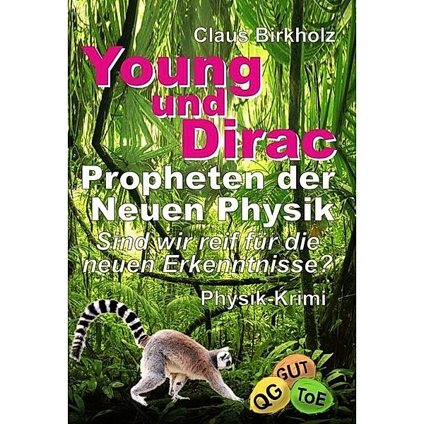 Young und Dirac - Propheten der Neuen Physik, Claus Birkholz