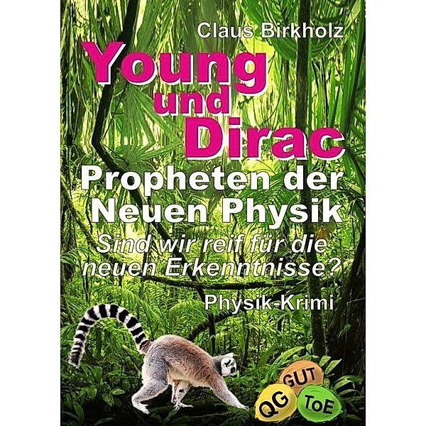 Young und Dirac - Propheten der Neuen Physik, Claus Birkholz