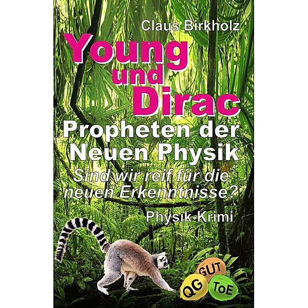 Young und Dirac - Propheten der Neuen Physik / tredition, Claus Birkholz