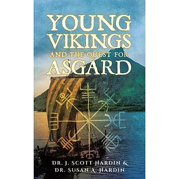 Young Vikings and the Quest for Asgard / Brilliant Books Literary, J. Scott & Susan A. Hardin