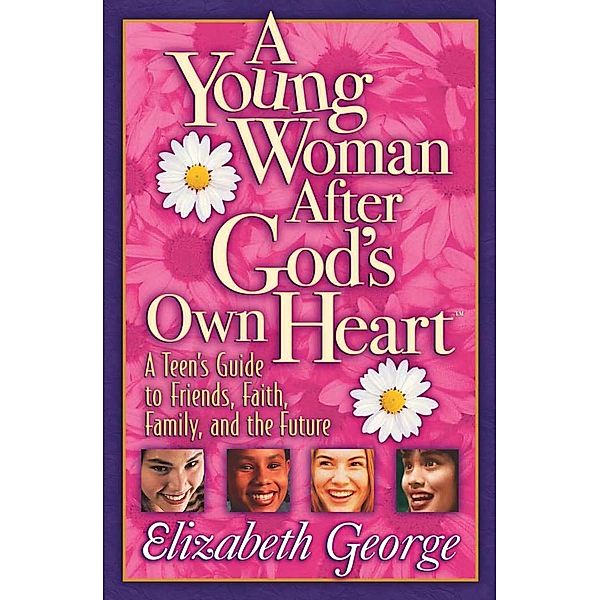 Young Woman After God's Own Heart / Harvest House Publishers, Elizabeth George