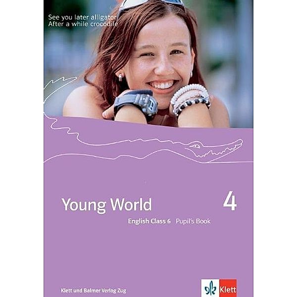 Young World 4. English Class 6, Illya Arnet-Clark, Nick Bell, Guido Ritter, Corinne Stampfli-Vienny, Michael Wirrer