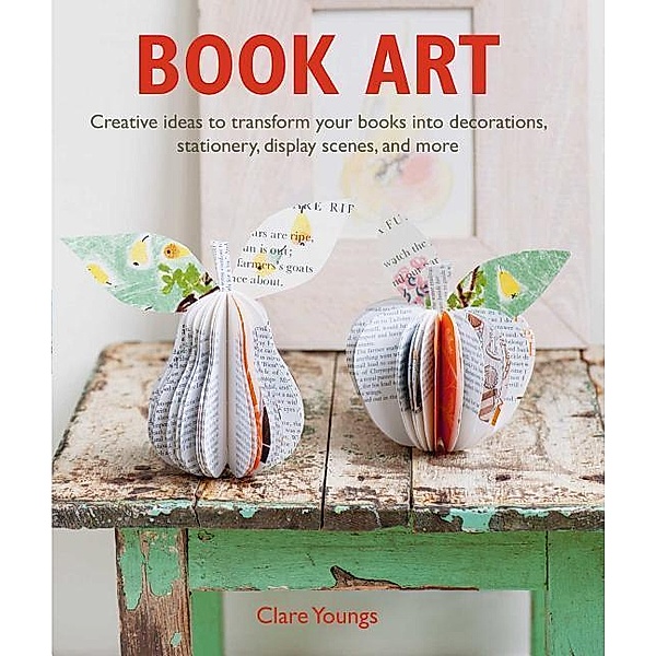 Youngs, C: Book Art, Clare Youngs