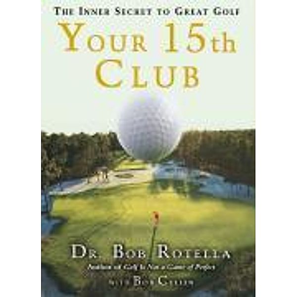 Your 15th Club, Dr. Bob Rotella