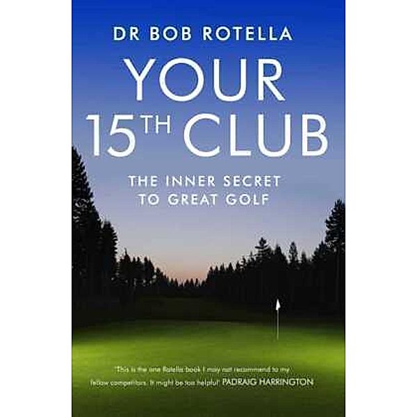 Your 15Th Club, Bob Rotella