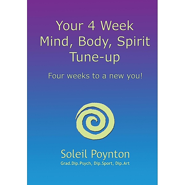 Your 4 Week Mind, Body, Spirit Tune-up, Soleil Poynton