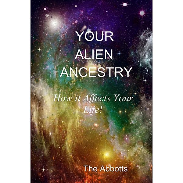 Your Alien Ancestry: How it Affects Your Life!, The Abbotts