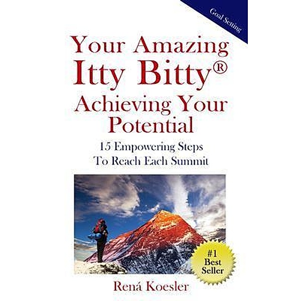 Your Amazing Itty Bitty®  Achieving Your Potential, Rená A Koesler