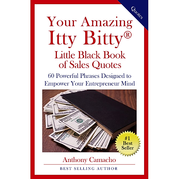 Your Amazing Itty Bitty® Little Black Book Of Sales Quotes, Anthony Camacho