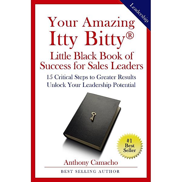 Your Amazing Itty Bitty® Little Black Book of Success for Sales Leaders, Anthony Camacho