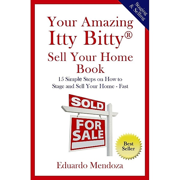 Your Amazing Itty Bitty® Sell Your Home Book, Eduardo Mendoza