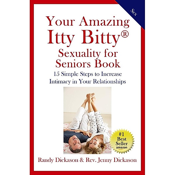 Your Amazing Itty Bitty Sexuality for Seniors Book, Randy Dickason, Rev. Jenny Dickason