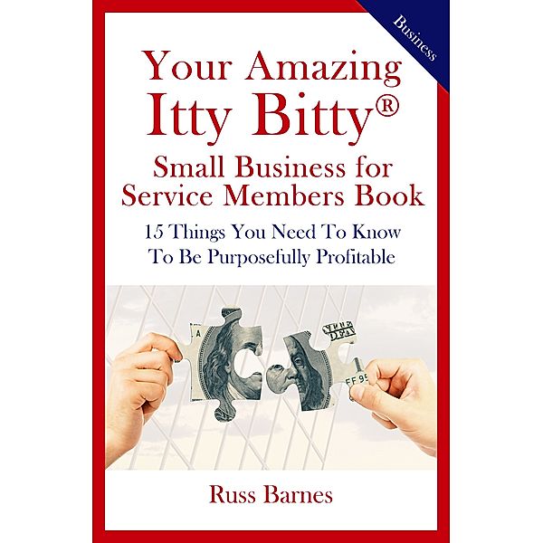 Your Amazing Itty Bitty® Small Business for Service Members Book, Russ Barnes
