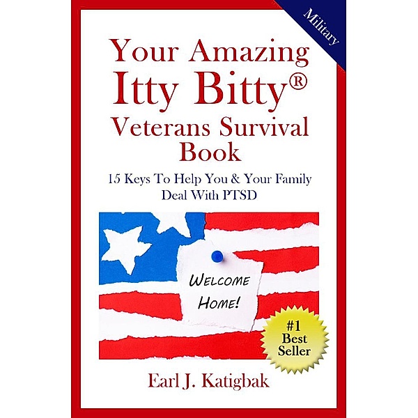 Your Amazing Itty Bitty Veterans Survival Book, Earl J. Katigbak