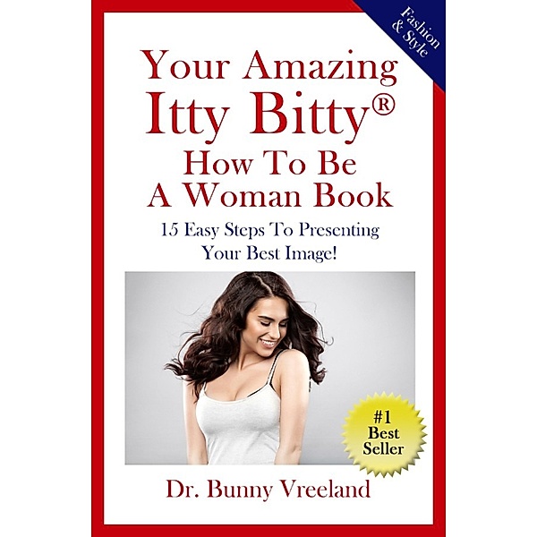 Your Amazing Itty Bitty(R) How To Be A Woman Book, Dr. Bunny Vreeland