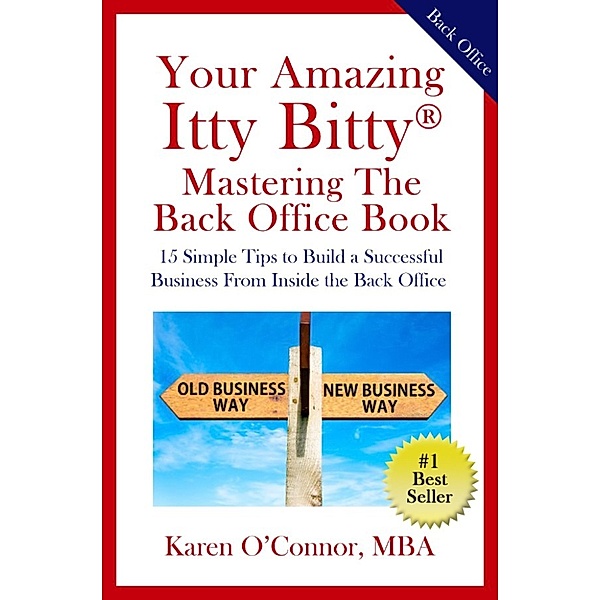Your Amazing Itty Bitty(R) Mastering The Back Office Book, Karen O'Connor