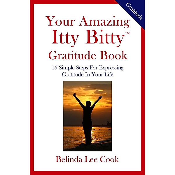 Your Amazing Itty Bitty(TM) Gratitude Book, Belinda Lee Cook