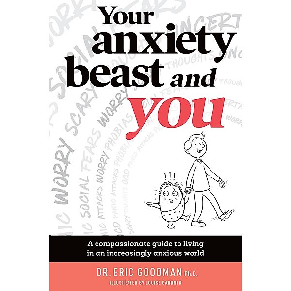 Your Anxiety Beast and You, Eric Goodman