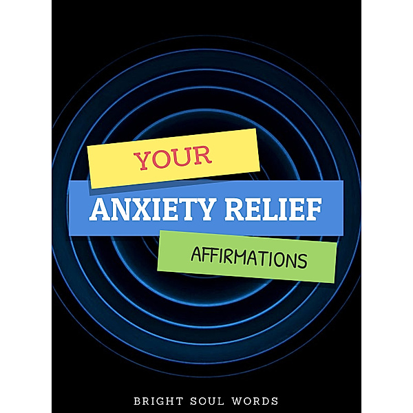 Your Anxiety Relief Affirmations