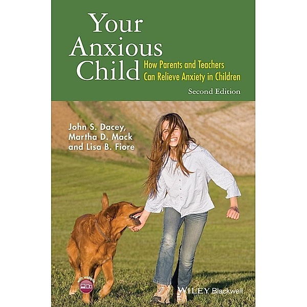 Your Anxious Child, John S. Dacey, Martha D. Mack, Lisa B. Fiore