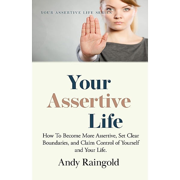 Your Assertive Life / Your Assertive Life, Andy Raingold