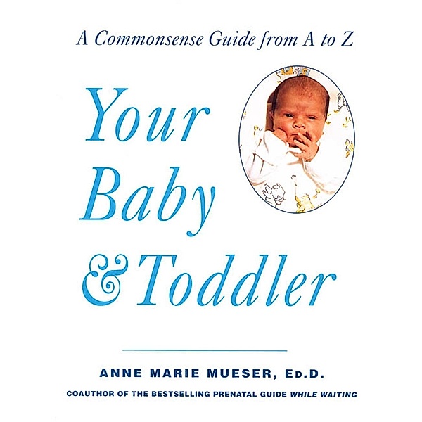 Your Baby & Toddler, Anne Marie Mueser
