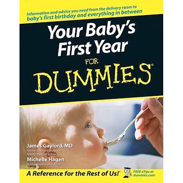 Your Baby's First Years For Dummies, James Gaylord, Michelle Hagen