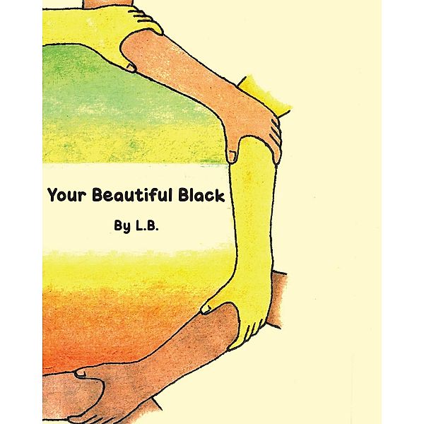Your Beautiful Black, L. B.