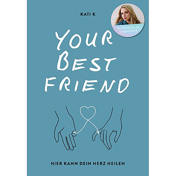 Your best friend, Kati K