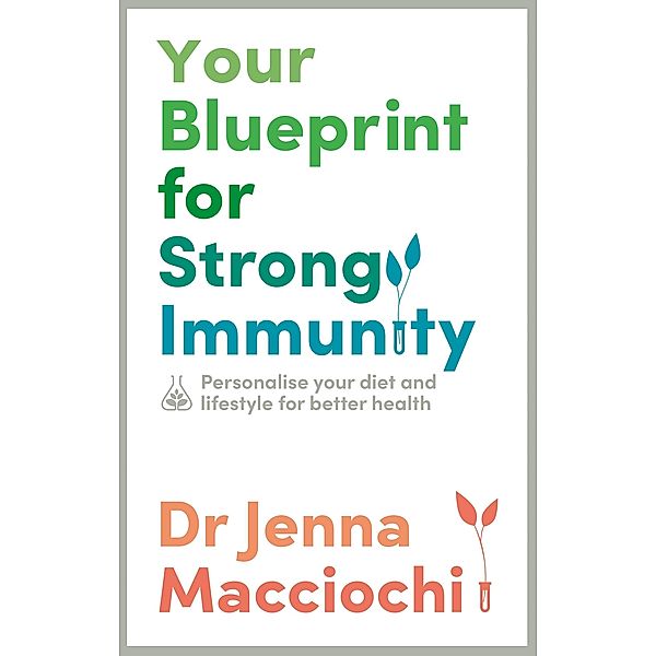 Your Blueprint for Strong Immunity, Jenna Macciochi