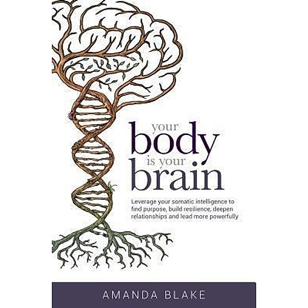 Your Body is Your Brain, Amanda Blake