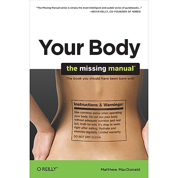 Your Body: The Missing Manual / Missing Manual, Matthew MacDonald