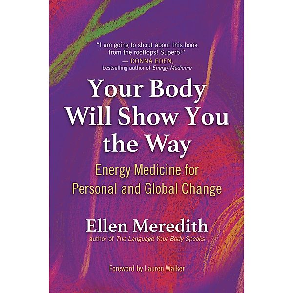 Your Body Will Show You the Way, Ellen Meredith