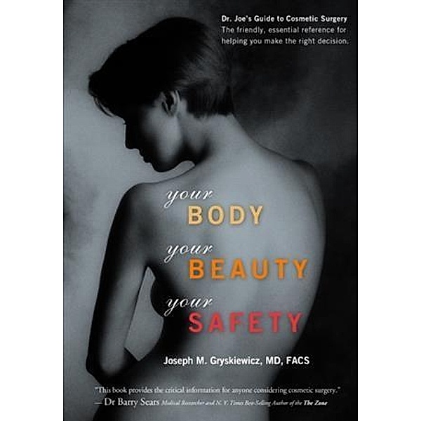 Your Body, Your Beauty, Your Safety, 2nd edition, Dr. Joseph M. Gryskiewicz