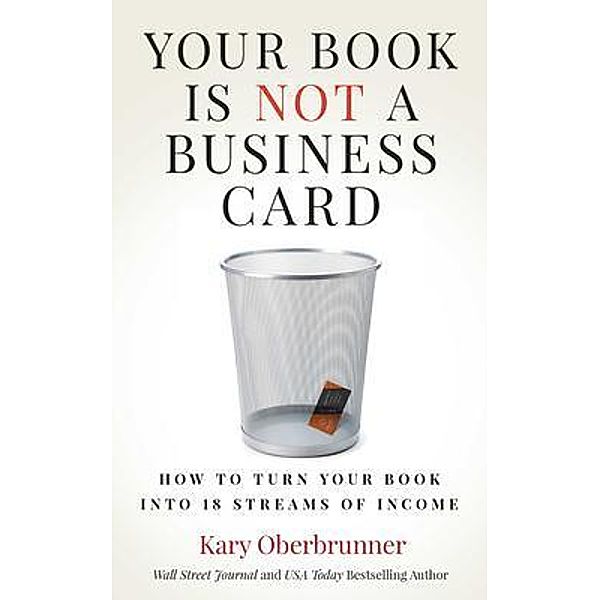 Your Book is Not a Business Card, Kary Oberbrunner
