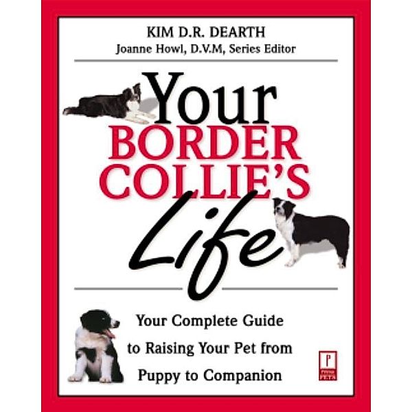 Your Border Collie's Life / Your Pet's Life, Kim Dearth