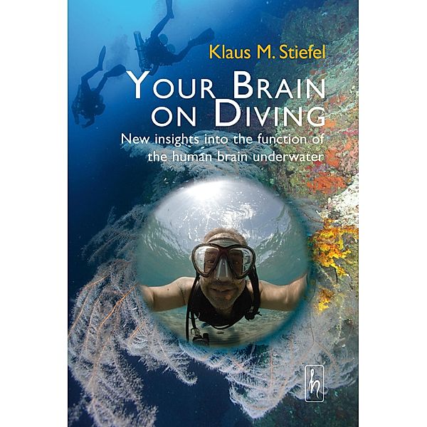 Your Brain on Diving, Klaus M. Stiefel