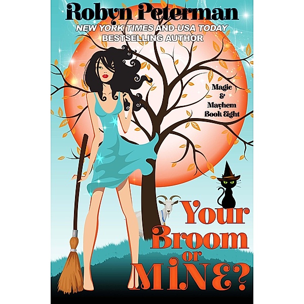Your Broom or Mine? (Magic and Mayhem, #8) / Magic and Mayhem, Robyn Peterman