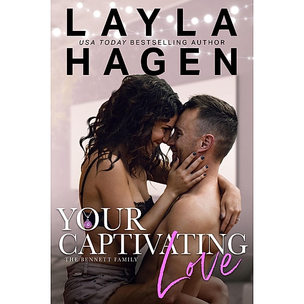 Your Captivating Love (The Bennett Family, #2) / The Bennett Family, Layla Hagen